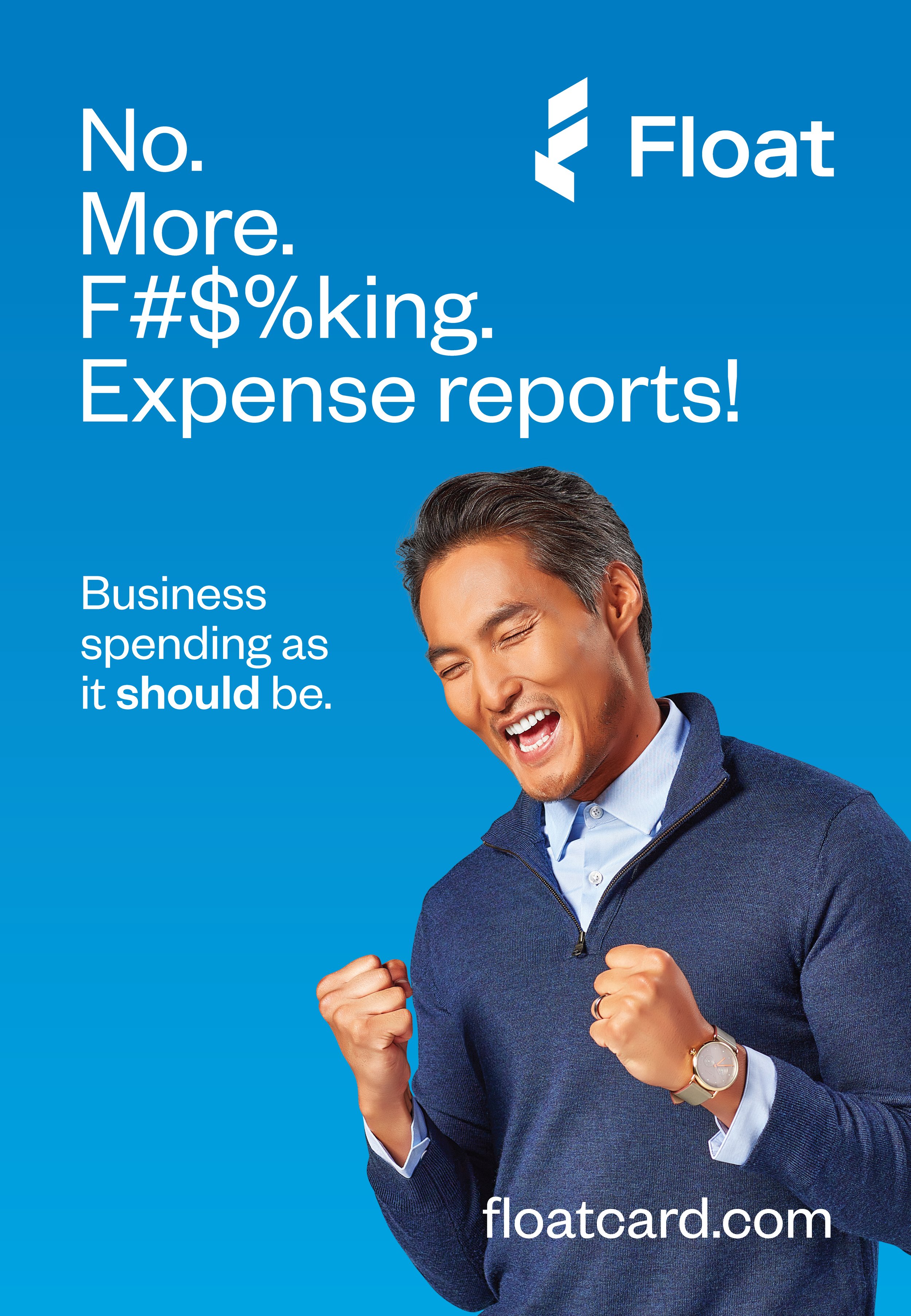 Advertisement for Float with a joyful man celebrating. Text reads "No more f#$%king expense reports! Business spending as it should be." Floatcard website included.