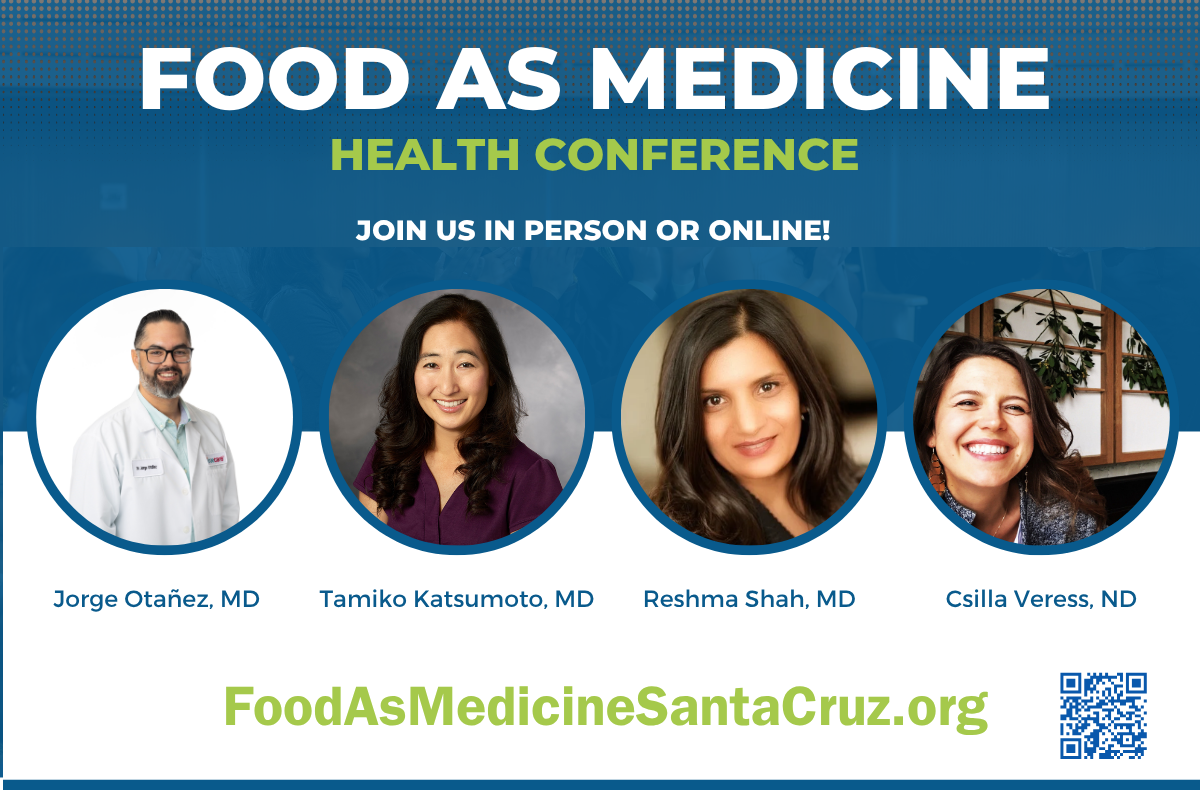Food as Medicine Conference: Professional Health Conference Virtual and In Person In Santa Cruz, California