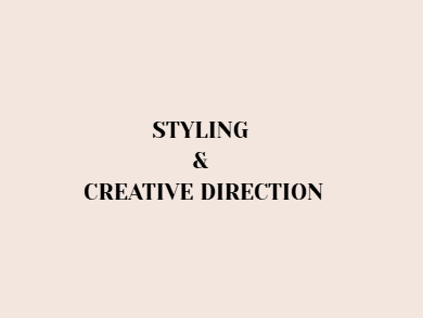 STYLING & CREATIVE DIRECTION