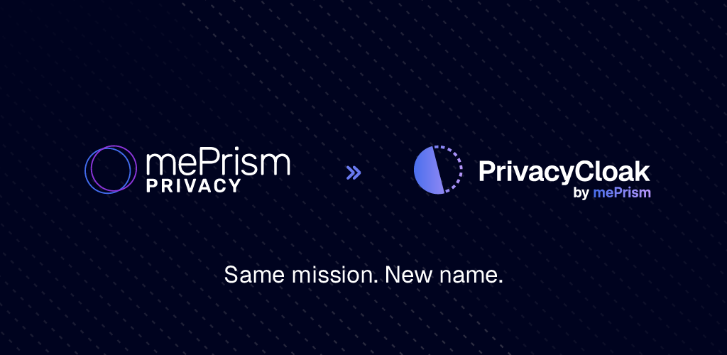 mePrism Announces Strategic Rebrand to PrivacyCloak: Shifting the Paradigm from Reactive Alerts to Proactive Digital Defense