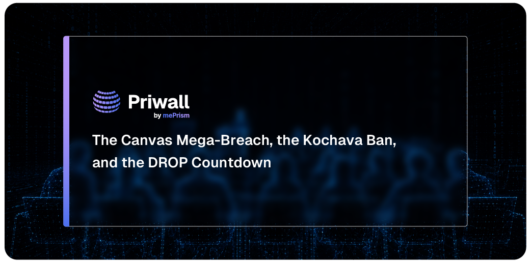 The Canvas Mega-Breach, the Kochava Ban, and the DROP Countdown