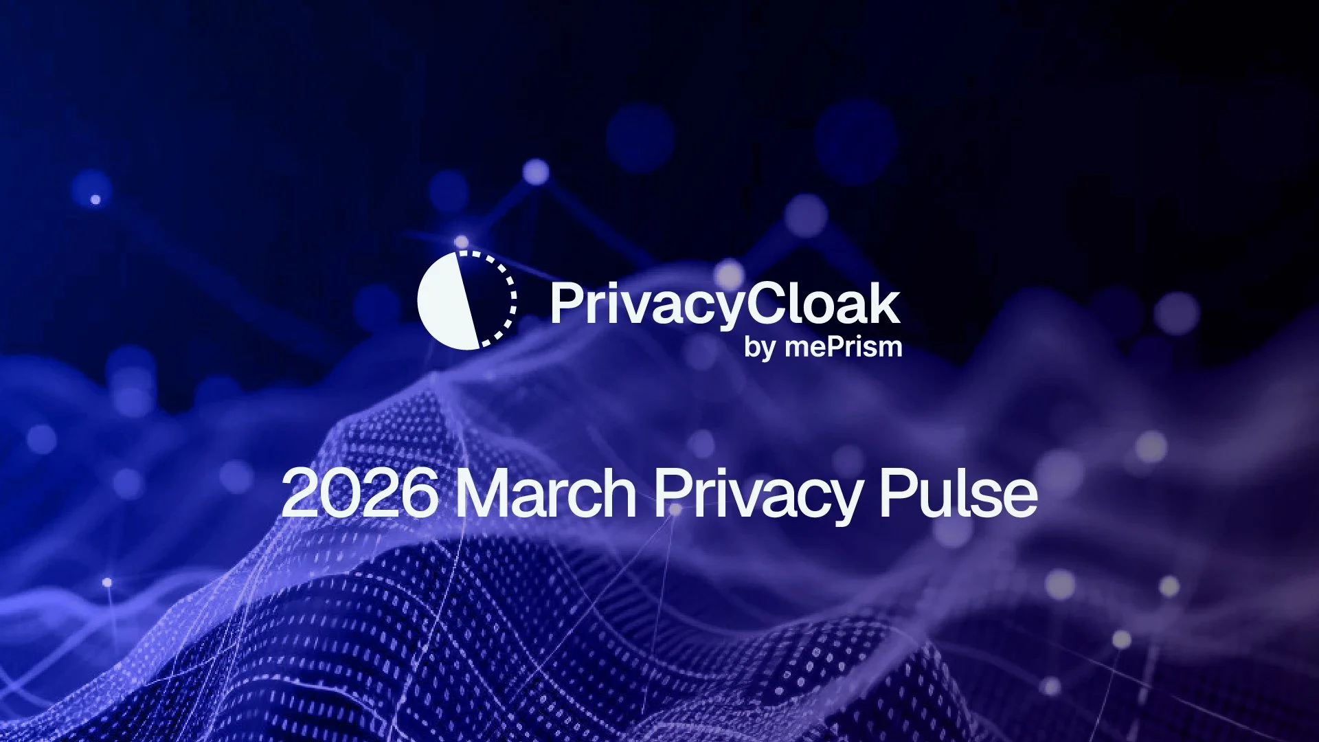March Privacy Pulse: The FBI’s Admission and the Rebirth of Proactive Defense