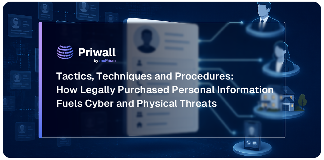 Tactics, Techniques and Procedures: How Legally Purchased Personal Information Fuels Cyber and Physical Threats