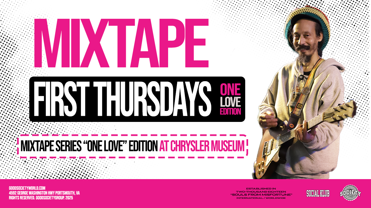 chrysler museum “mixtape first thursdays” (one love edition)