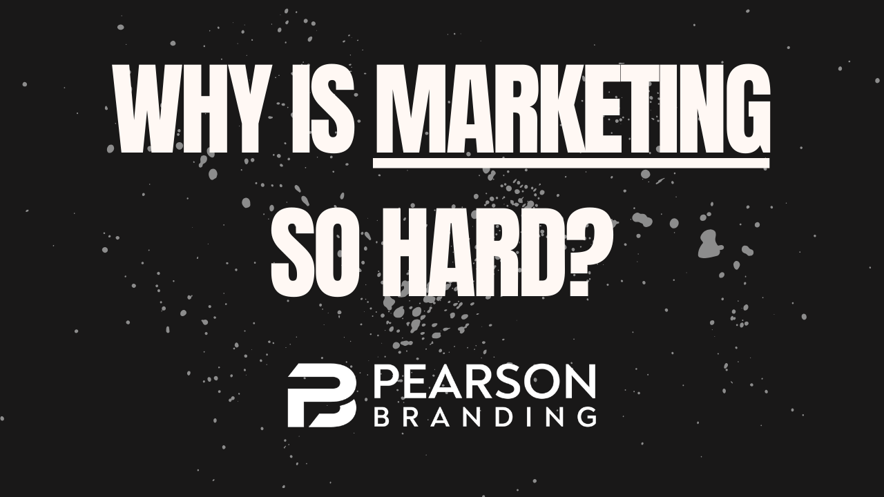 Why is marketing so hard?