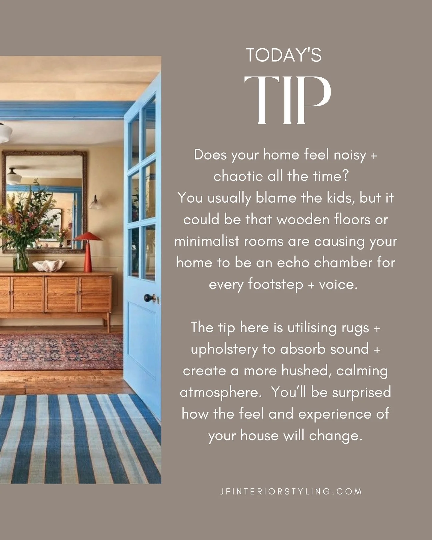 One thing I have noticed in a lot of our homes now they are mostly open plan + have wood or laminate floors is that the bouncing noise seems to be more intense.  Rugs are your best friend here, even dining rooms can have rugs (speak to me about best 