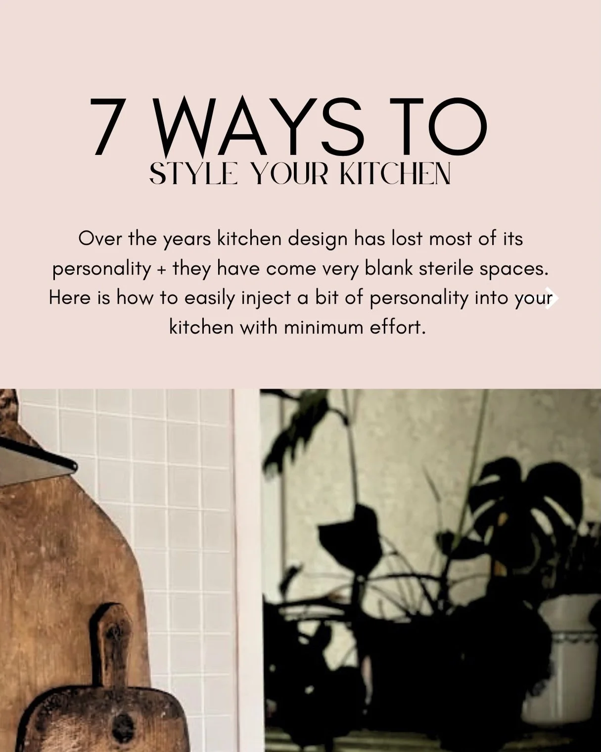 It has to be said, most kitchens are BORING + STERILE.  Here are some easy ways to add some character + interest to your kitchen whilst being functional too.