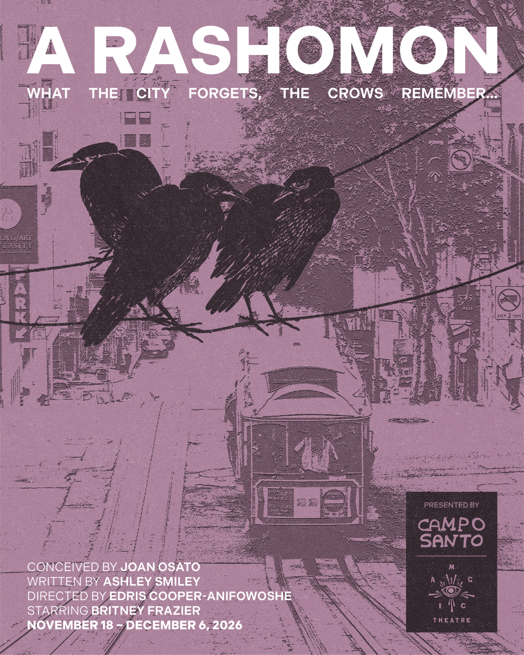 Magic World Premiere       a Rashomon by Ashley Smiley
