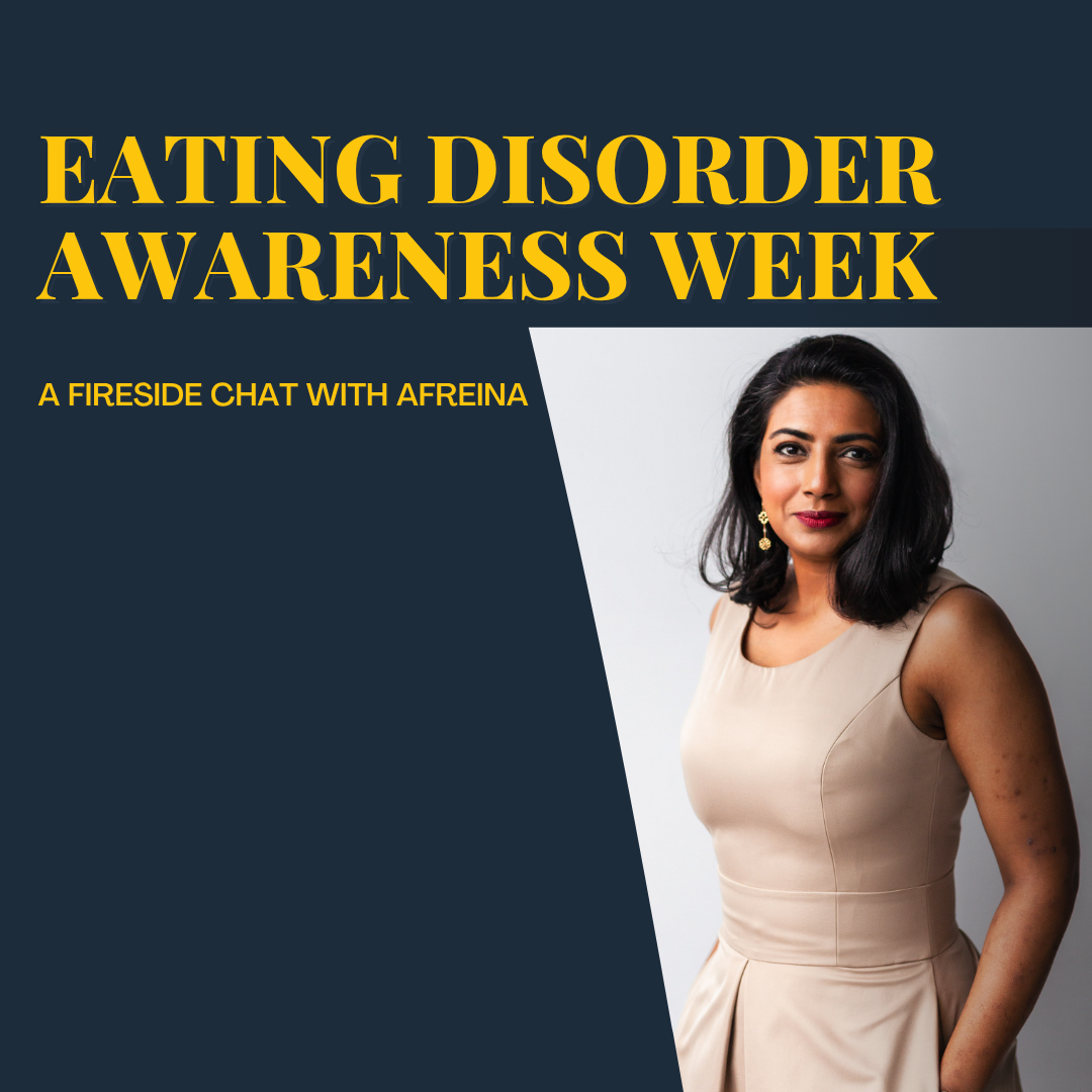 Promotional graphic for Eating Disorder Awareness Week featuring a woman in a beige dress on the right and bold yellow text on a dark background reading 'Eating Disorder Awareness Week' and 'A Fireside Chat with Afreina'.