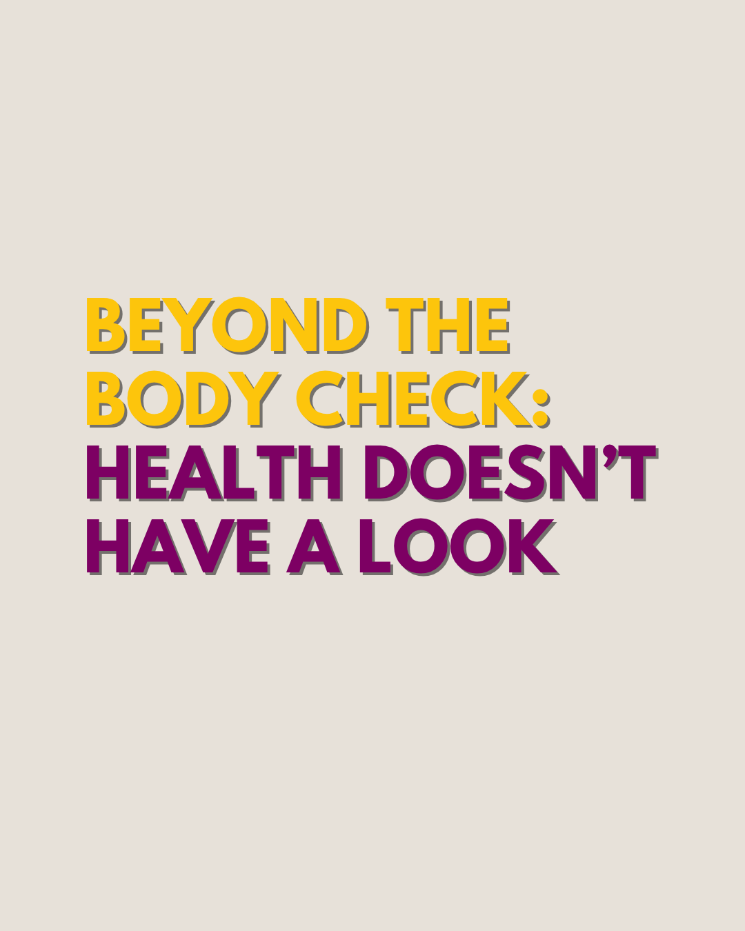 Quote on health awareness: 'Beyond the body check: health doesn't have a look.'