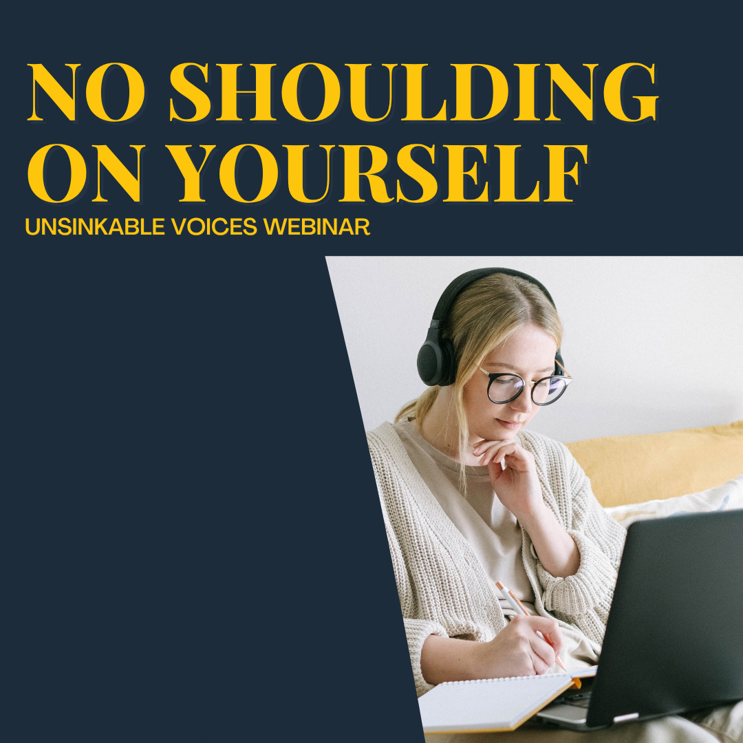 Promotional poster for an Unsinkable Voices webinar titled "No Shouting On Yourself" featuring a woman with headphones taking notes in front of her laptop.
