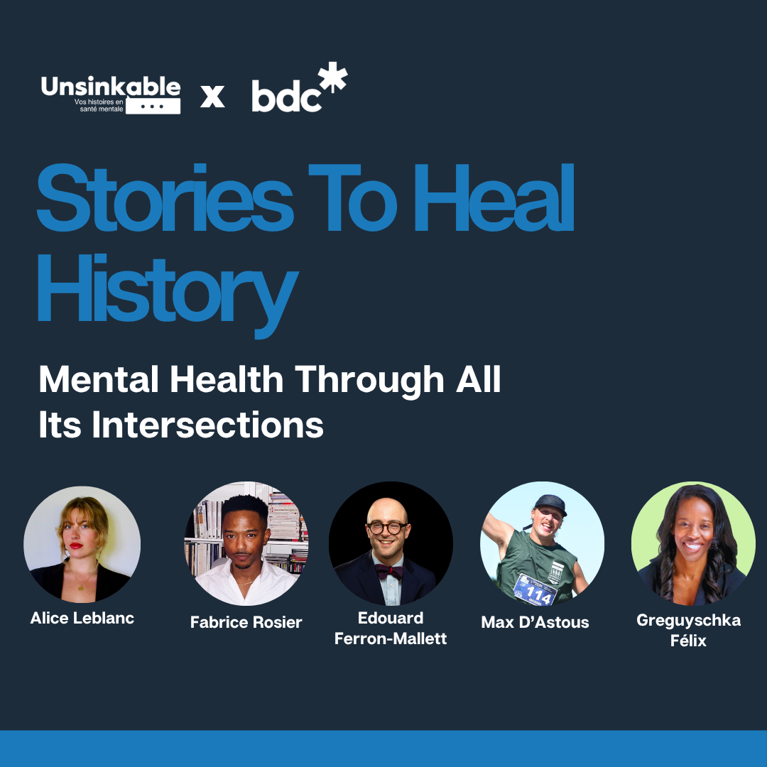 A promotional poster for an event titled "Stories To Heal History" focused on mental health, featuring headshots of five speakers: Alice Leblanc, Fabrice Rosier, Edouard Ferron-Mallett, Max D'Astous, and Gregyuschka Félix.