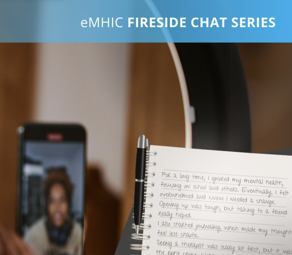 Cover of a booklet titled 'eMHIC FIRESIDE CHAT SERIES' with a blurred image of a woman on a phone screen in the background and an open notebook with handwritten notes in the foreground.
