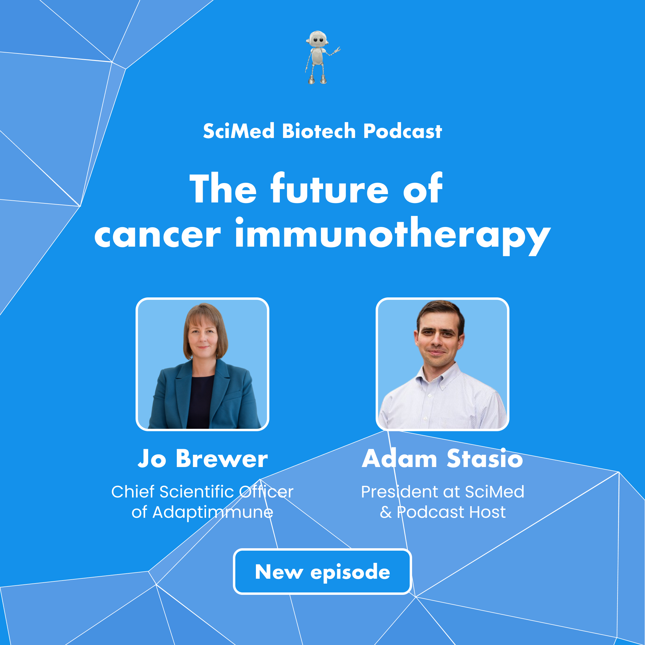 SciMed Biotech Podcast with Joanna Brewer of Adaptimmune