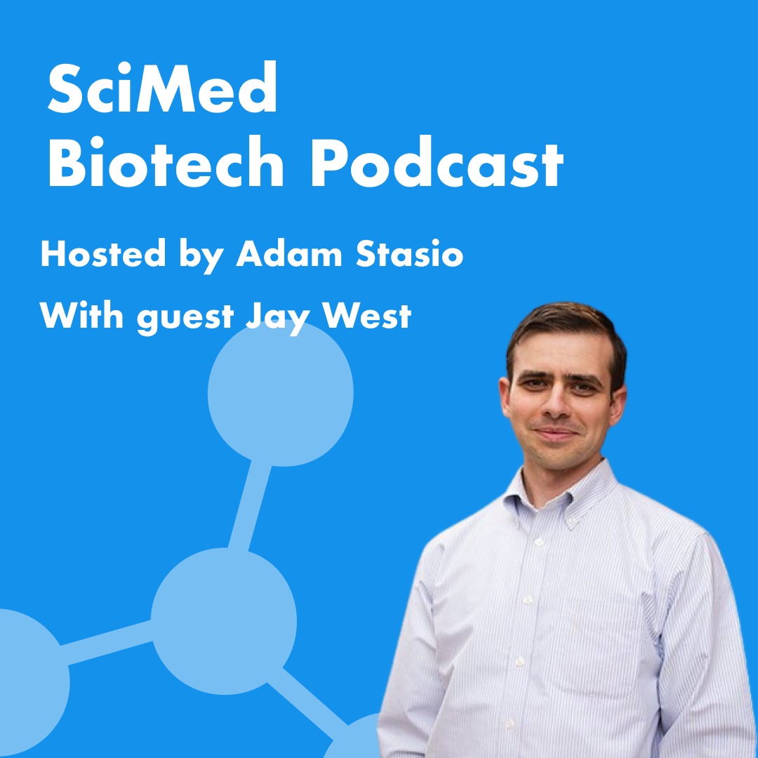 SciMed Biotech Podcast with Jay West