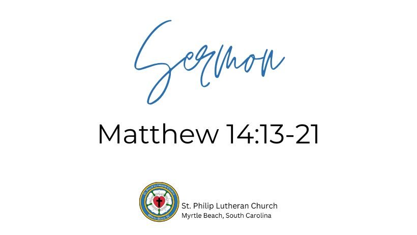 Matthew 14:13-21 on August 2nd, 2026