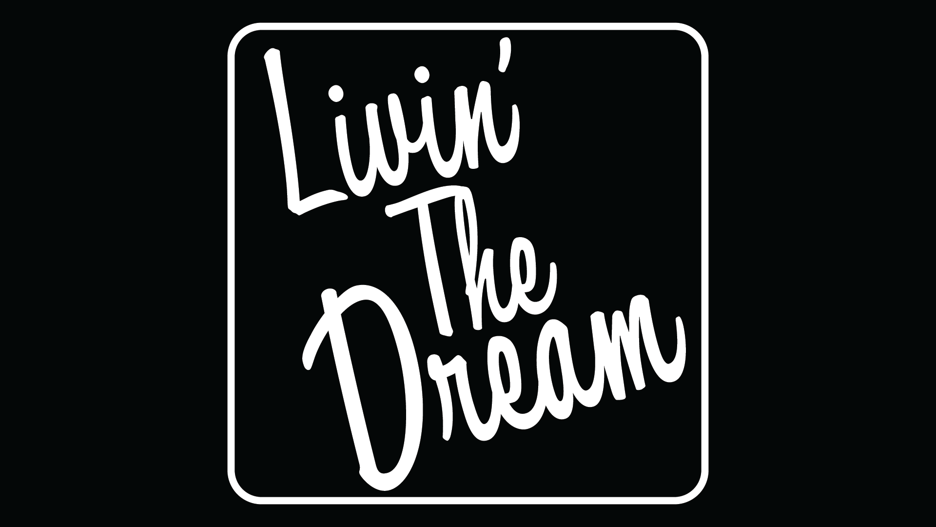 Livin_ The DreamWhite.png