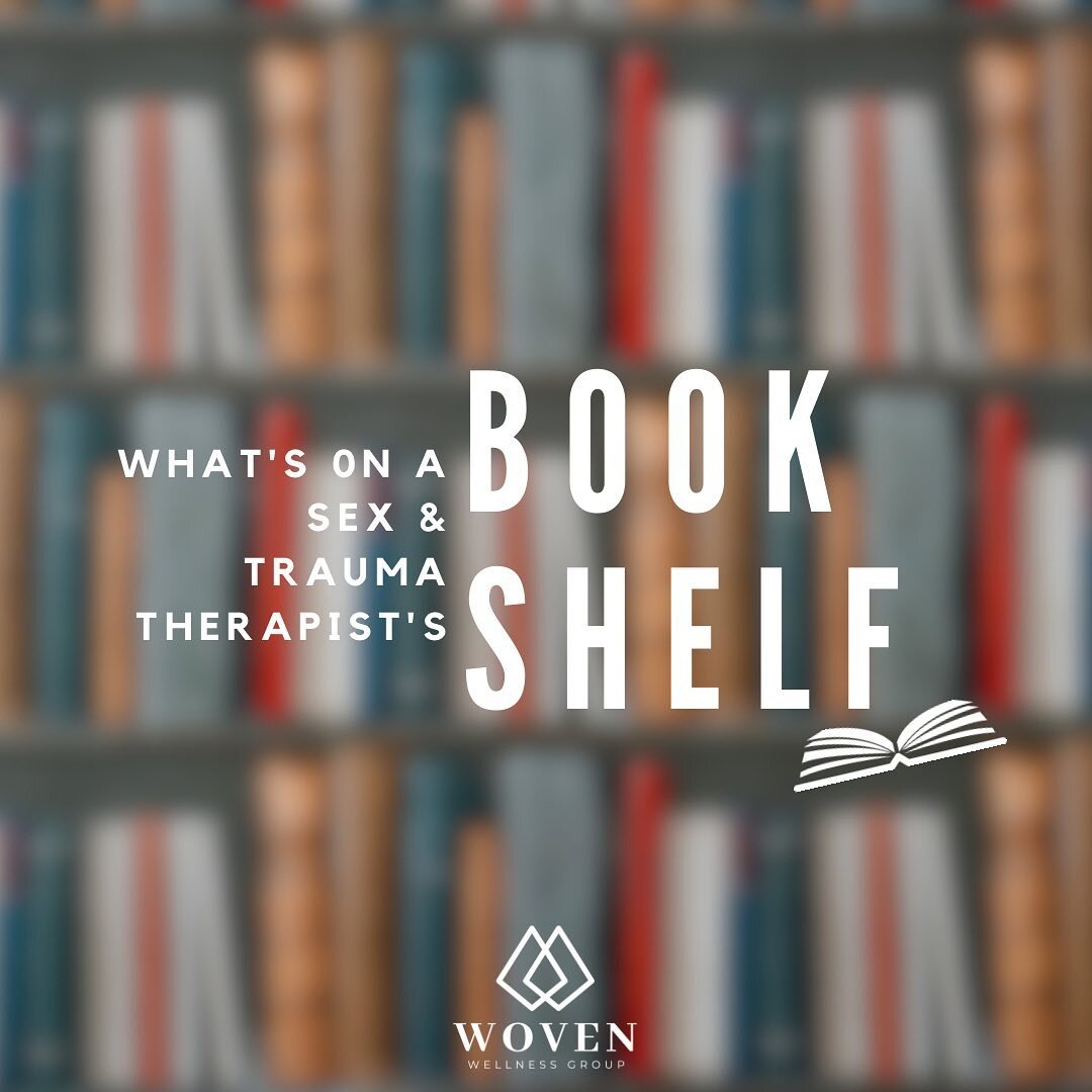 Have you ever wondered what&rsquo;s on your therapist&rsquo;s bookshelf? I think part of being a good therapist is staying up-to-date on new research, new resources and having done due diligence on reading the resources we are then giving to clients.