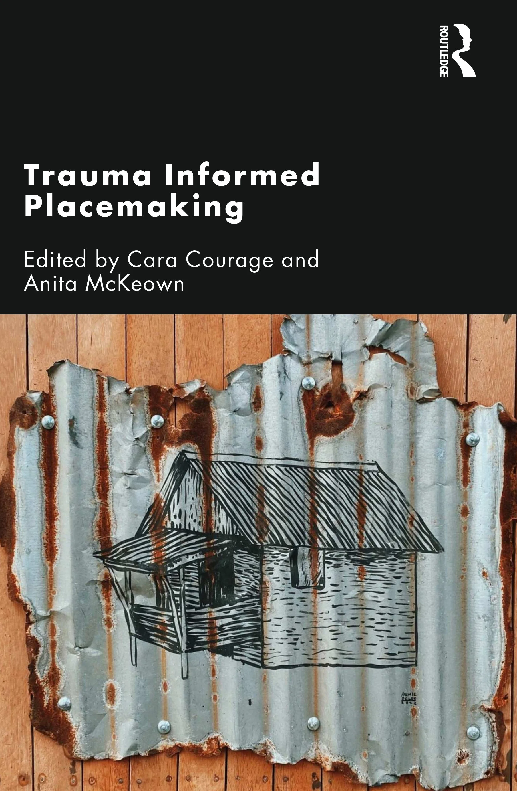 Out now – Trauma Informed Placemaking textbook, edited by Dr Cara Courage and Dr Anita McKeown