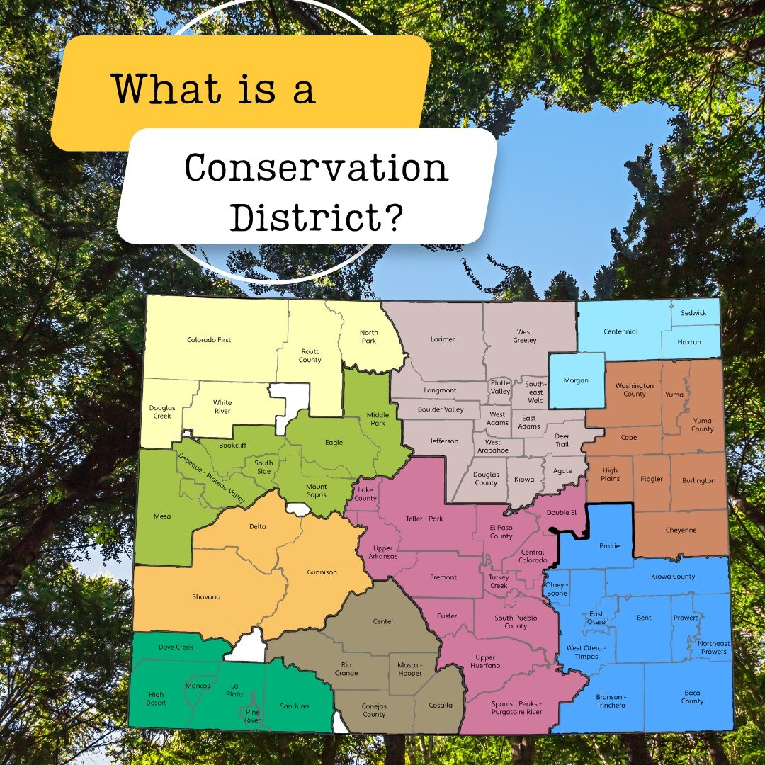 What IS a Conservation District?

Since 1937, Colorado Conservation Districts have represented private landowners' interests in conservation planning and implementation. They are community-based hubs of natural resource expertise and funding, staffed