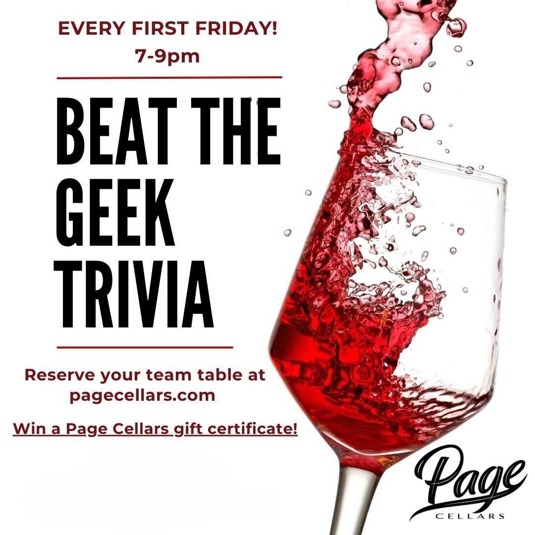 This Friday is our monthly Beat the Geek Trivia- Reserve Your Table Today: https://pagecellars.orderport.net/reservations/1520/Tasting-Room/booking