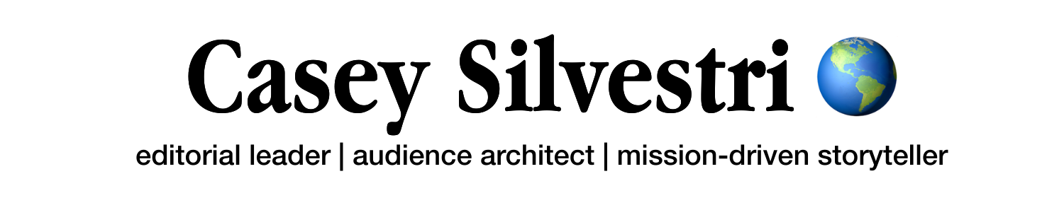 Casey Silvestri - Editorial leader and mission-driven storyteller