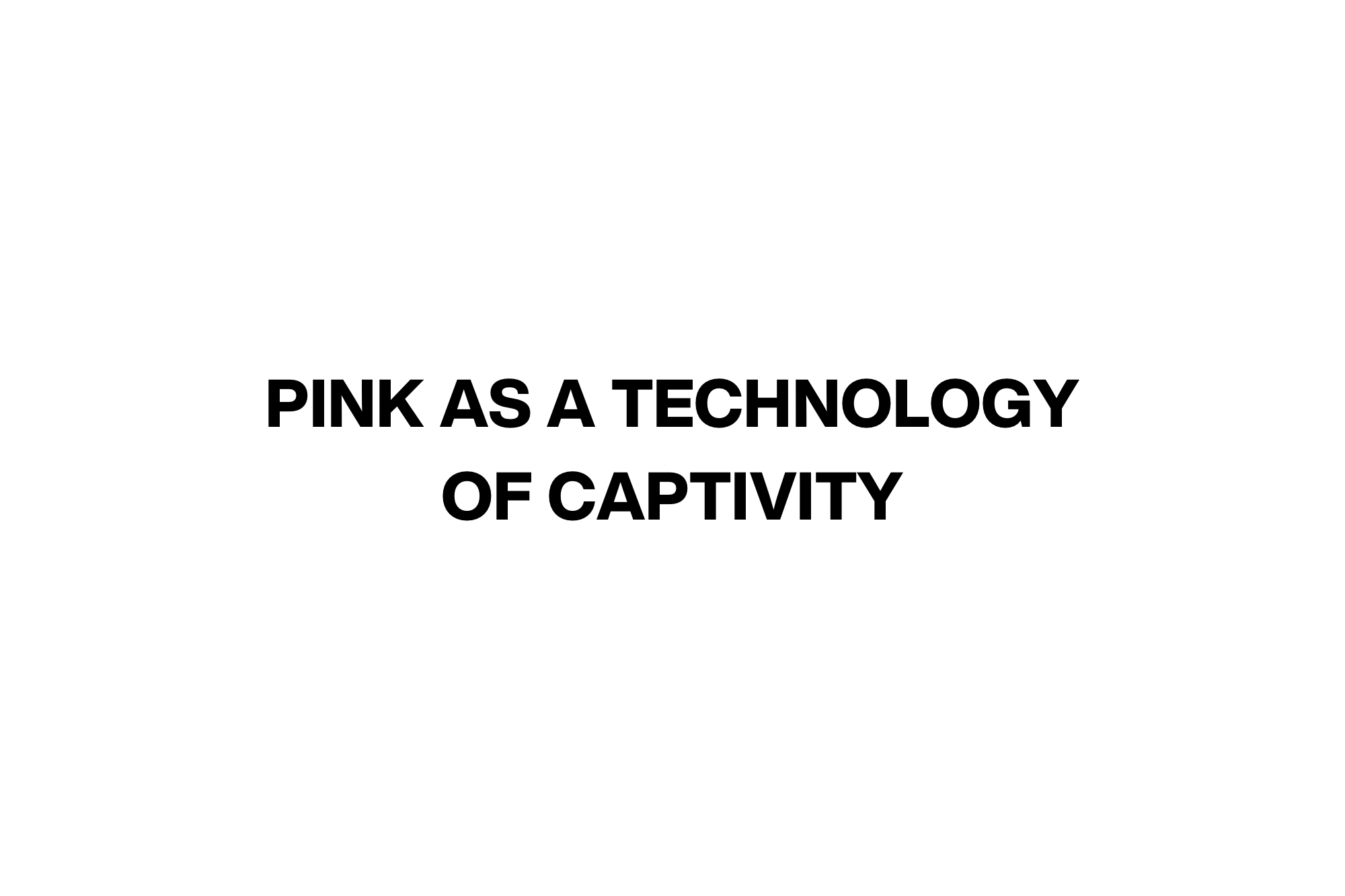 Pink as a Technology of Capture