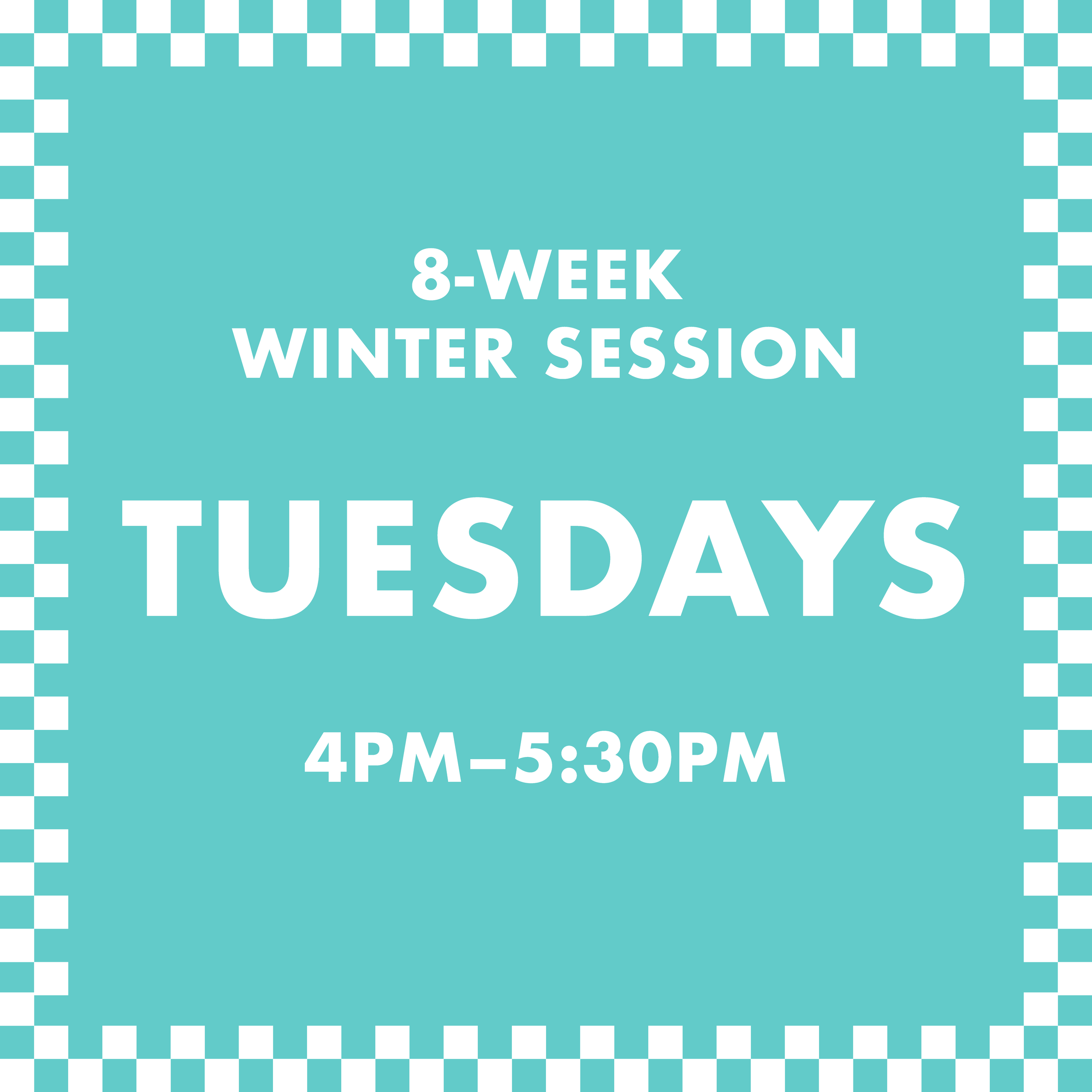 8-Week Winter 2026 Session: Tuesdays