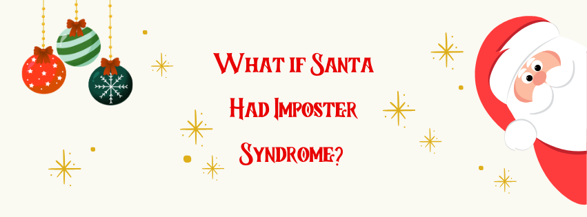 Could Santa Claus Have “Impostor Syndrome”? And What That Means for Small Business Owners