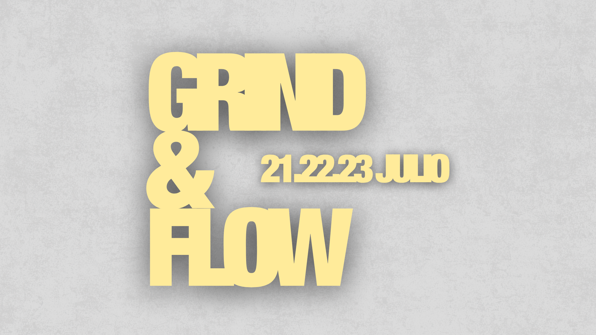 Grind &amp; Flow