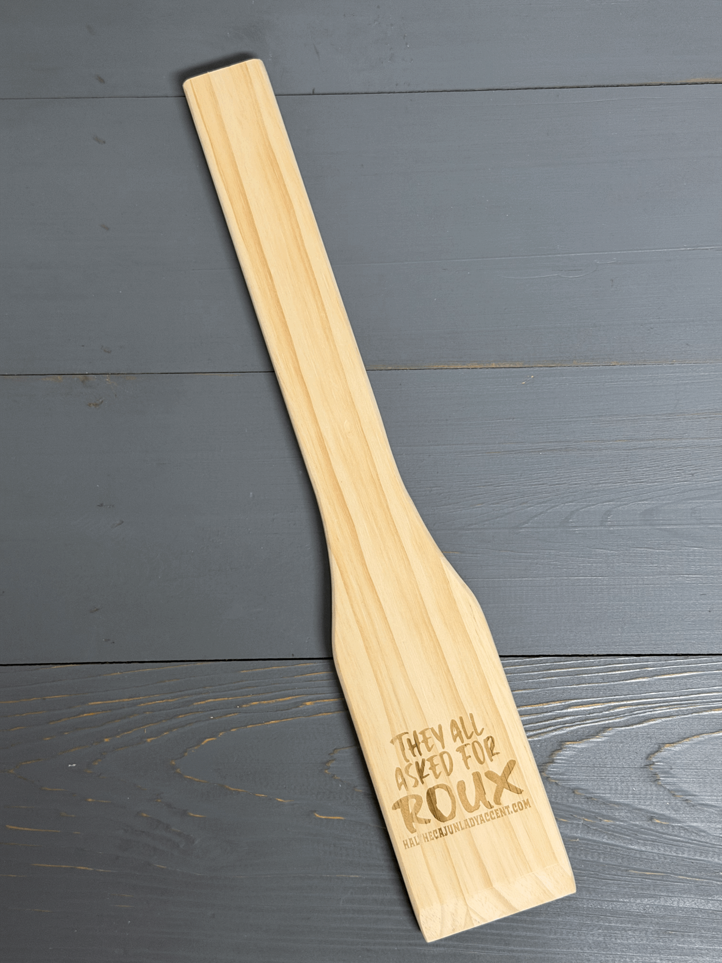 Wooden Paddle They all asked for Roux