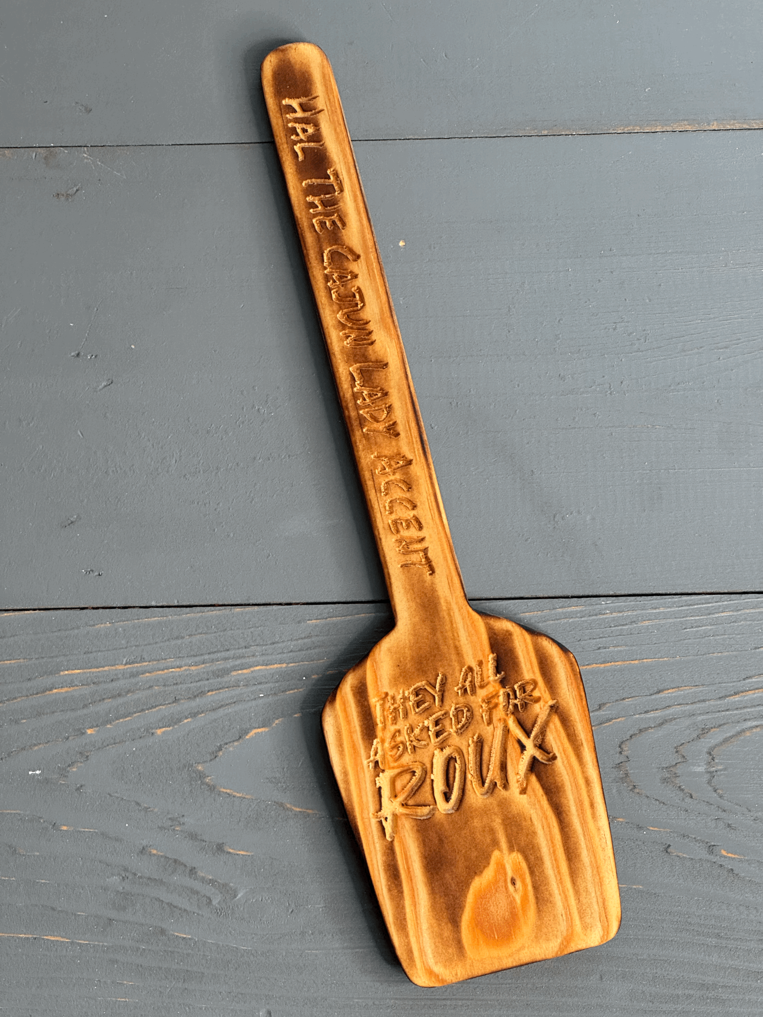 Wooden Spaddle Hal The Cajun Lady Accent Handle with They all asked for Roux Logo