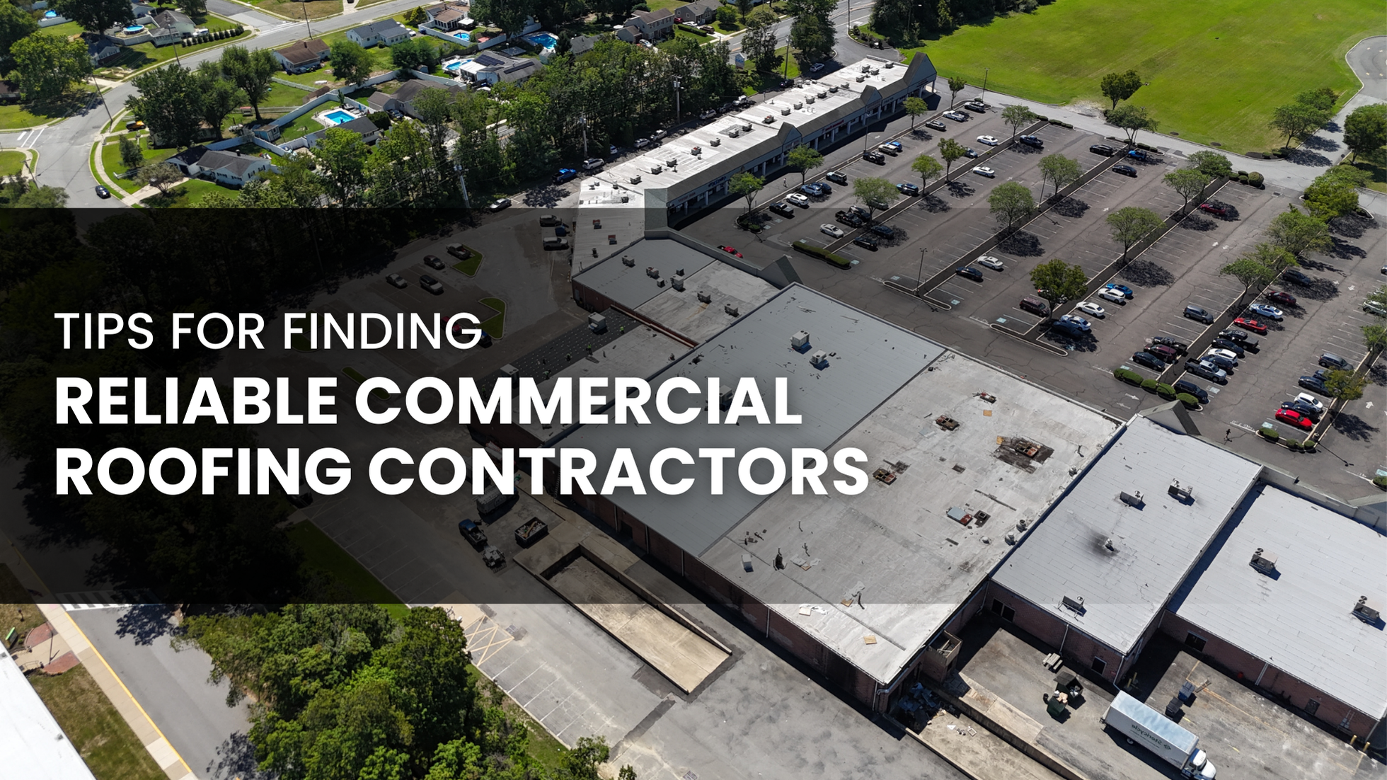 Tips for Finding Reliable Commercial Roofing Contractors
