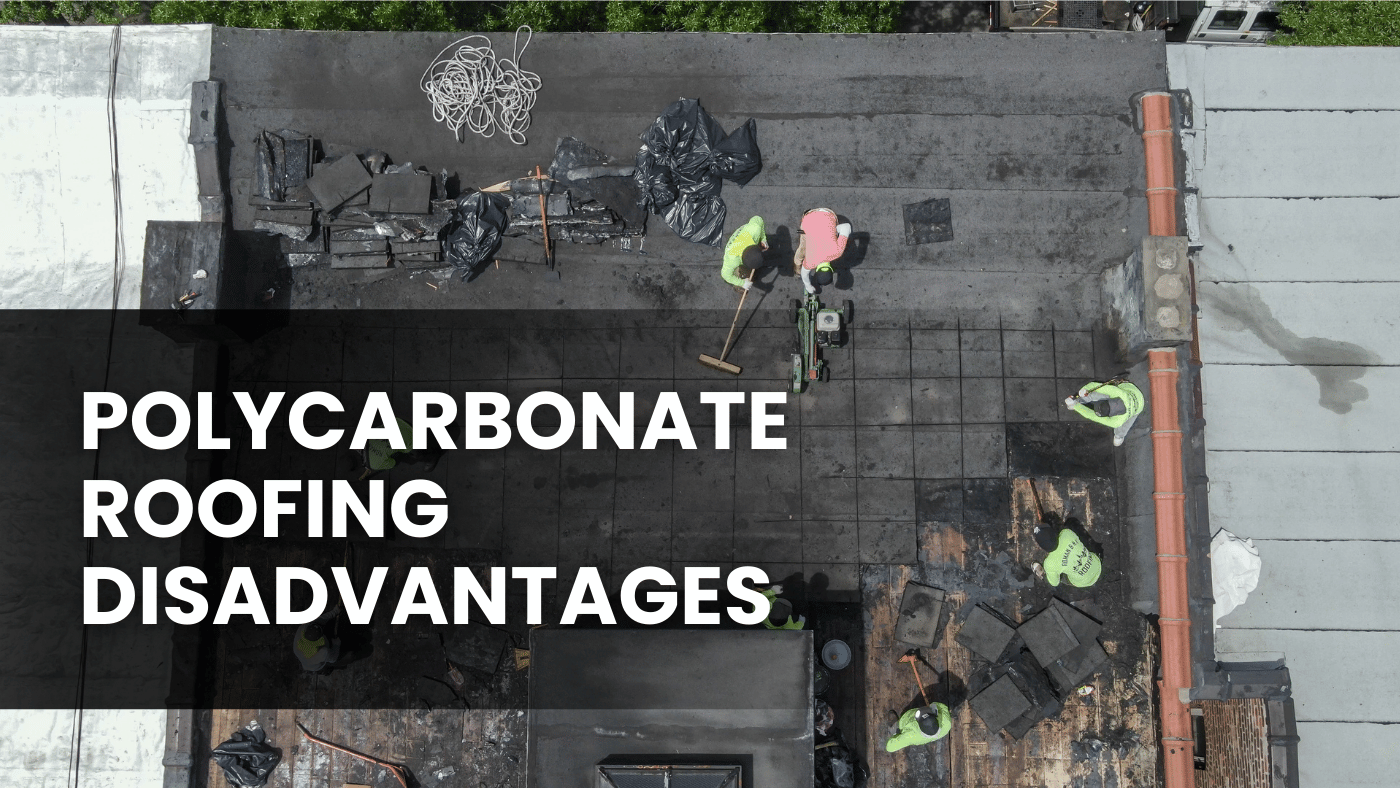 Polycarbonate Roofing Disadvantages
