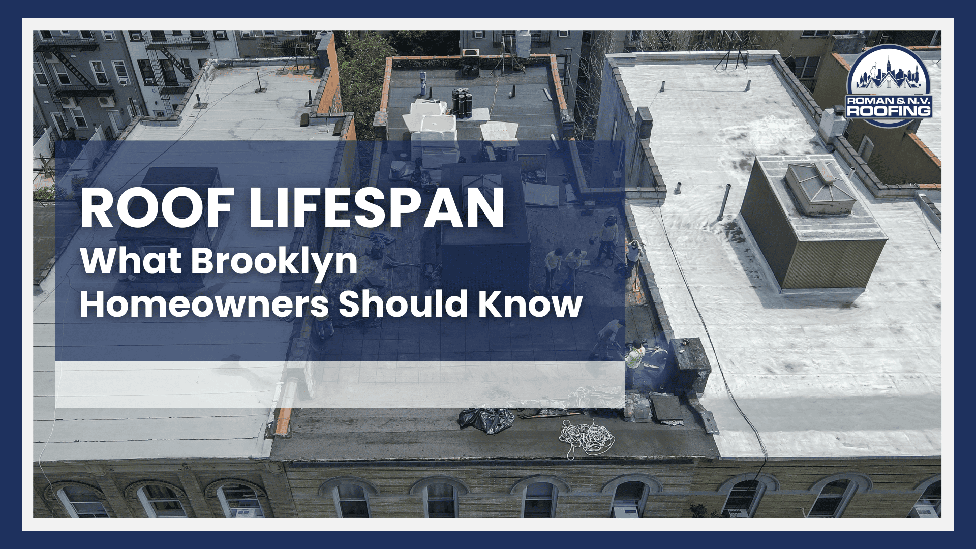 Roof Lifespan: What Brooklyn Homeowners Should Know