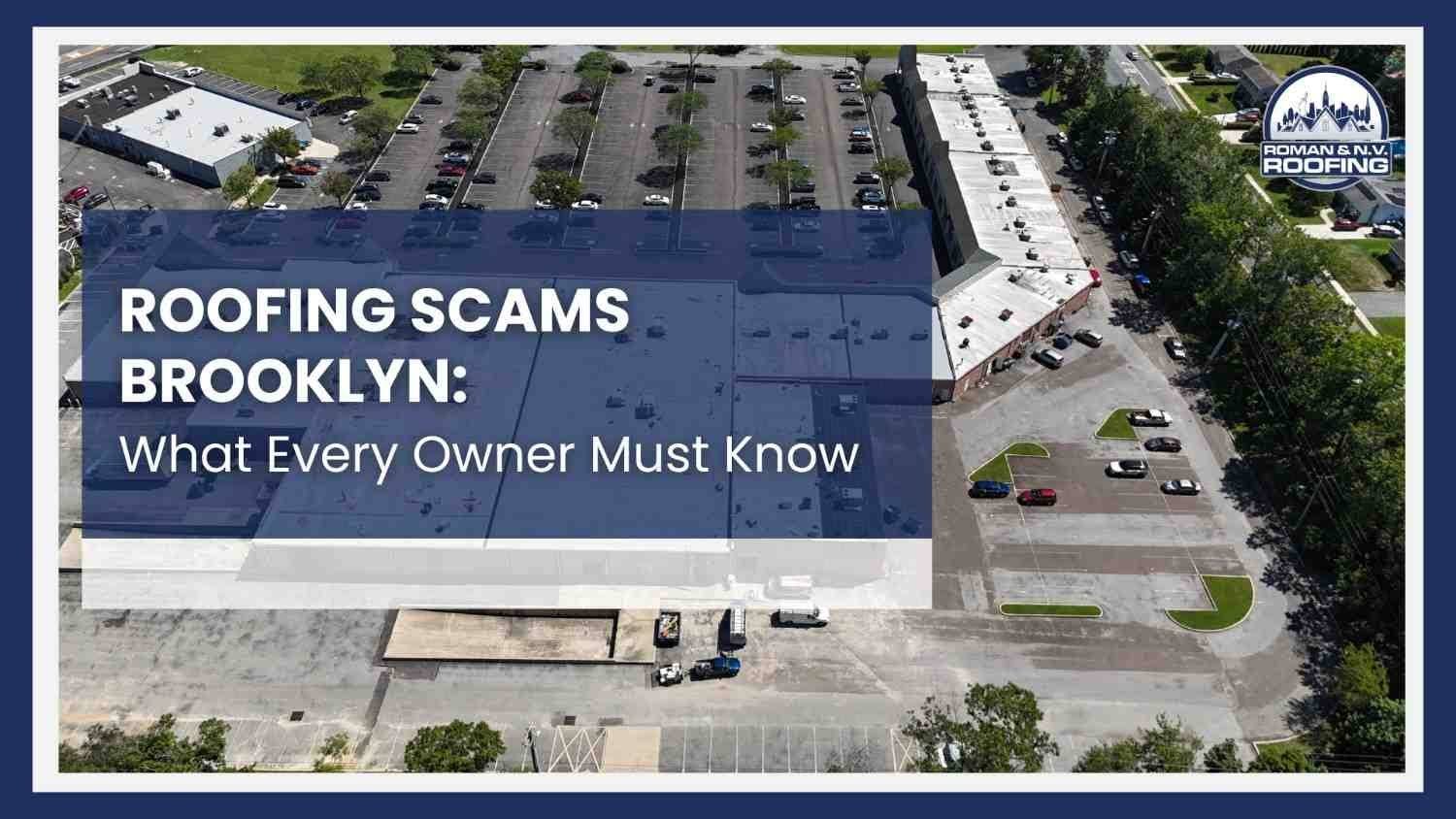 Common Roofing Scams in Brooklyn &amp; How to Avoid Them