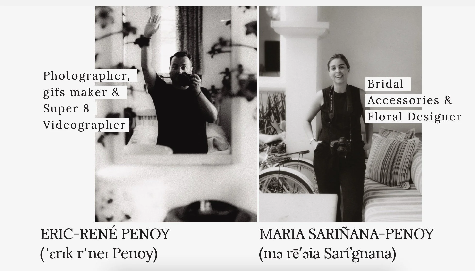 Side-by-side black and white portraits of a man and a woman. The man, labeled as Eric-René Penoy, is described as a photographer and videographer. The woman, Maria Sariñana-Penoy, is described as a bridal accessories and floral designer. Both images include phonetic pronunciations of their names.