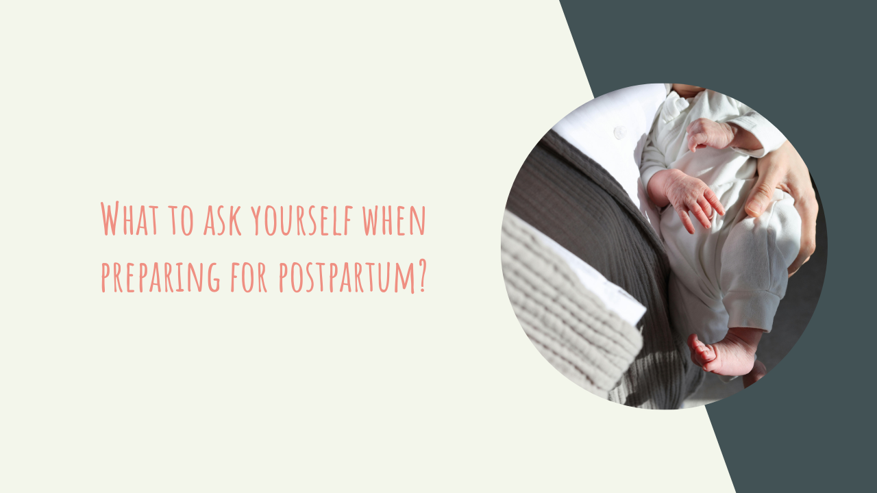What to ask yourself when preparing for postpartum?