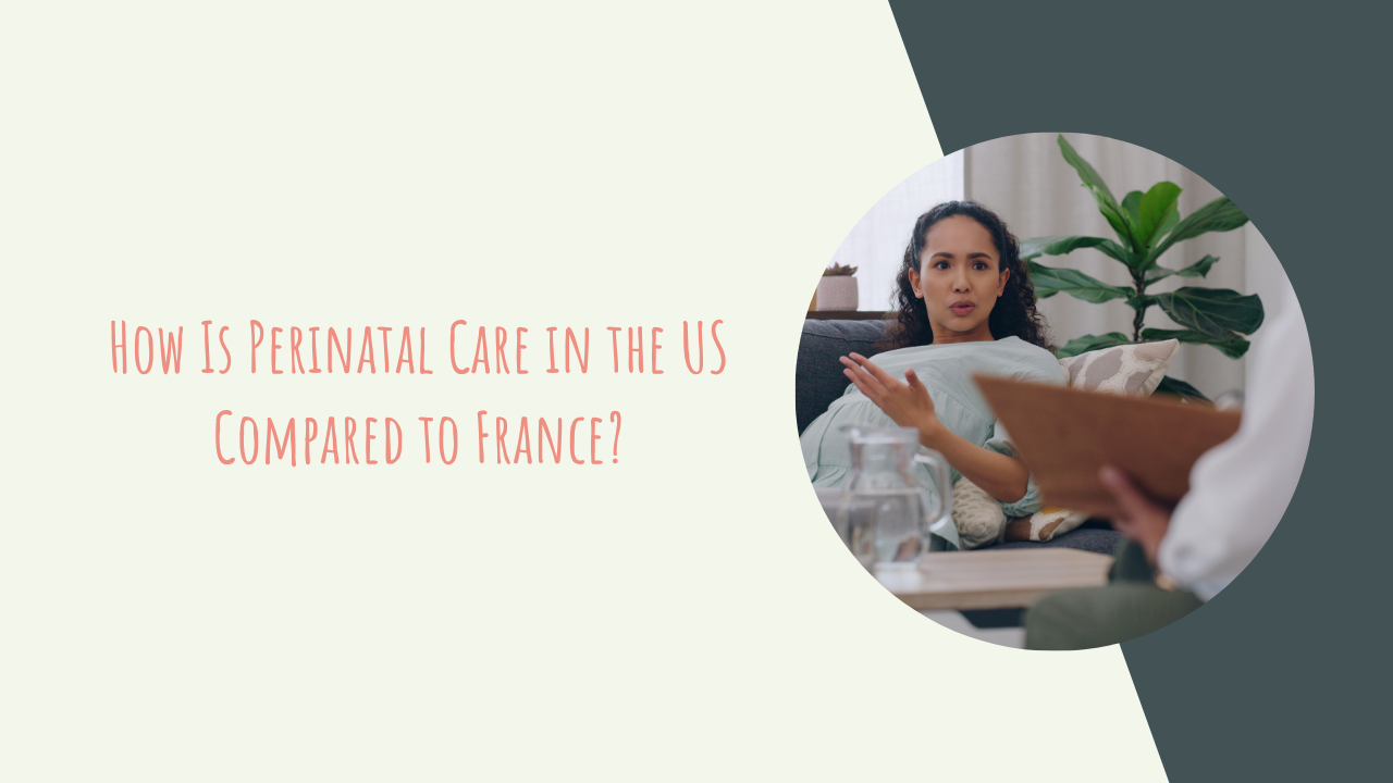 How Is Perinatal Care in the US Compared to France?