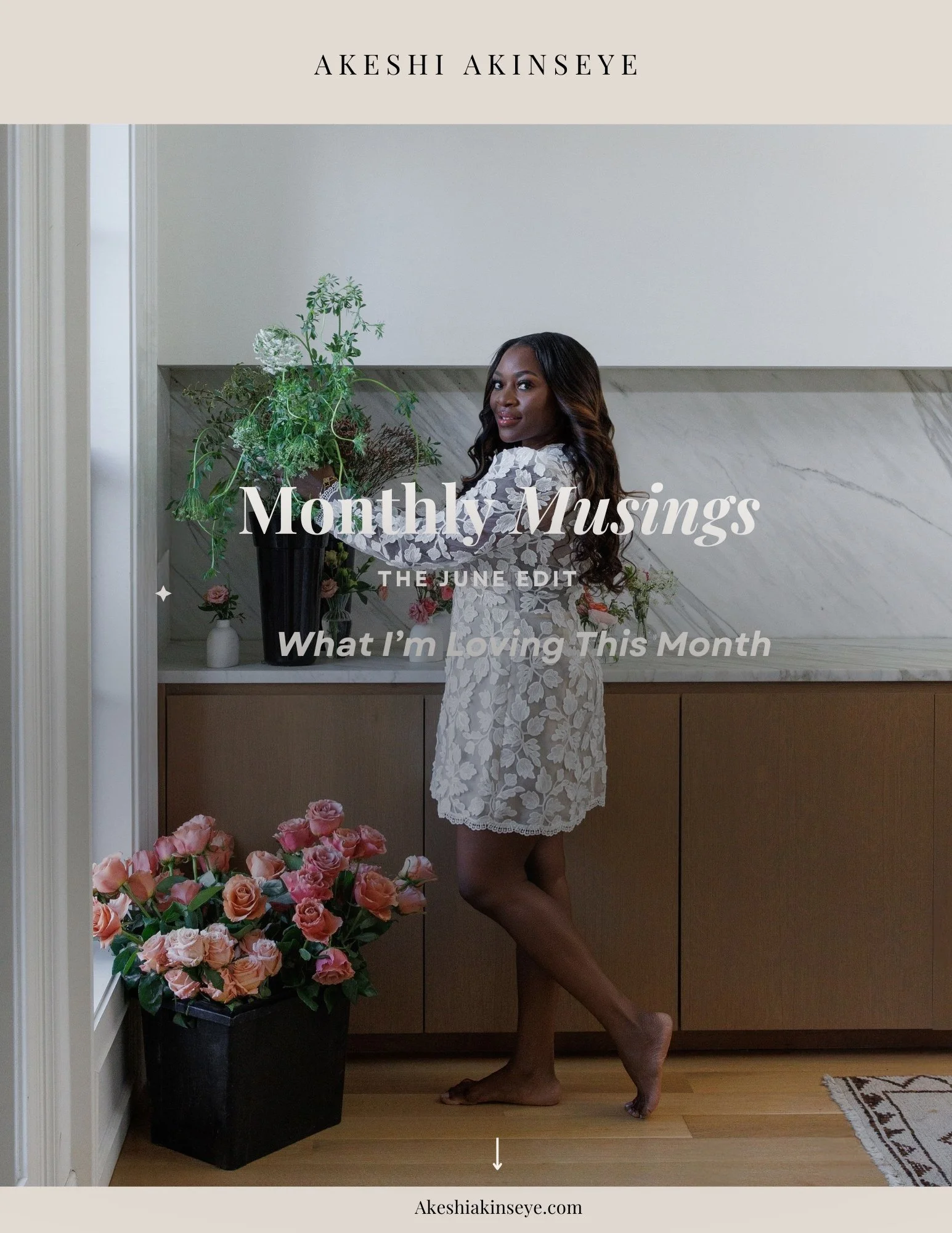 Monthly Musings: The June Edit cover — Akeshi Akinseye in a marble kitchen styled with summer florals