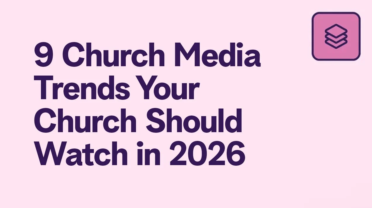 9 Church Media Trends Your Church Should Watch in 2026