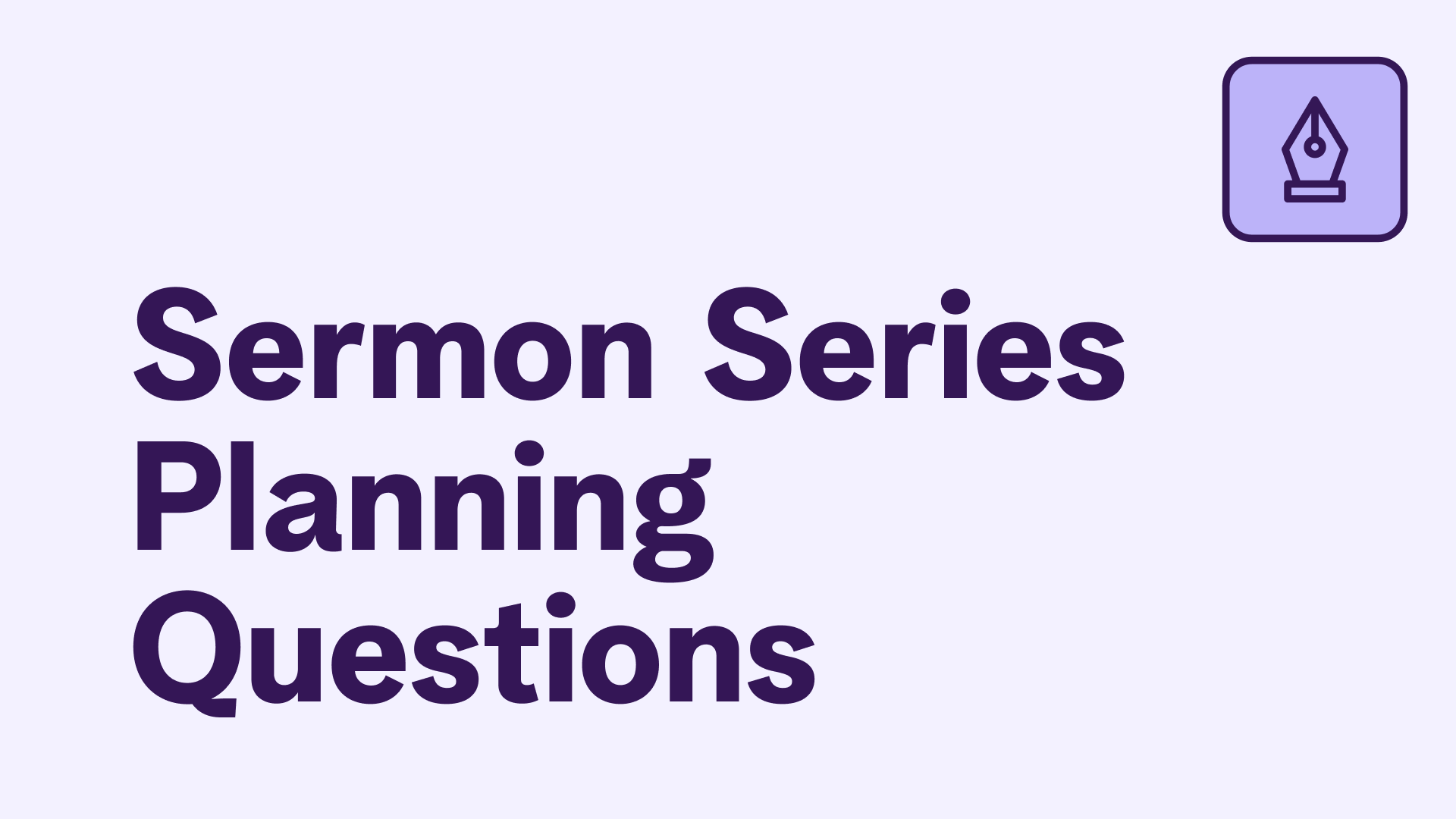 Sermon Series Planning Questions