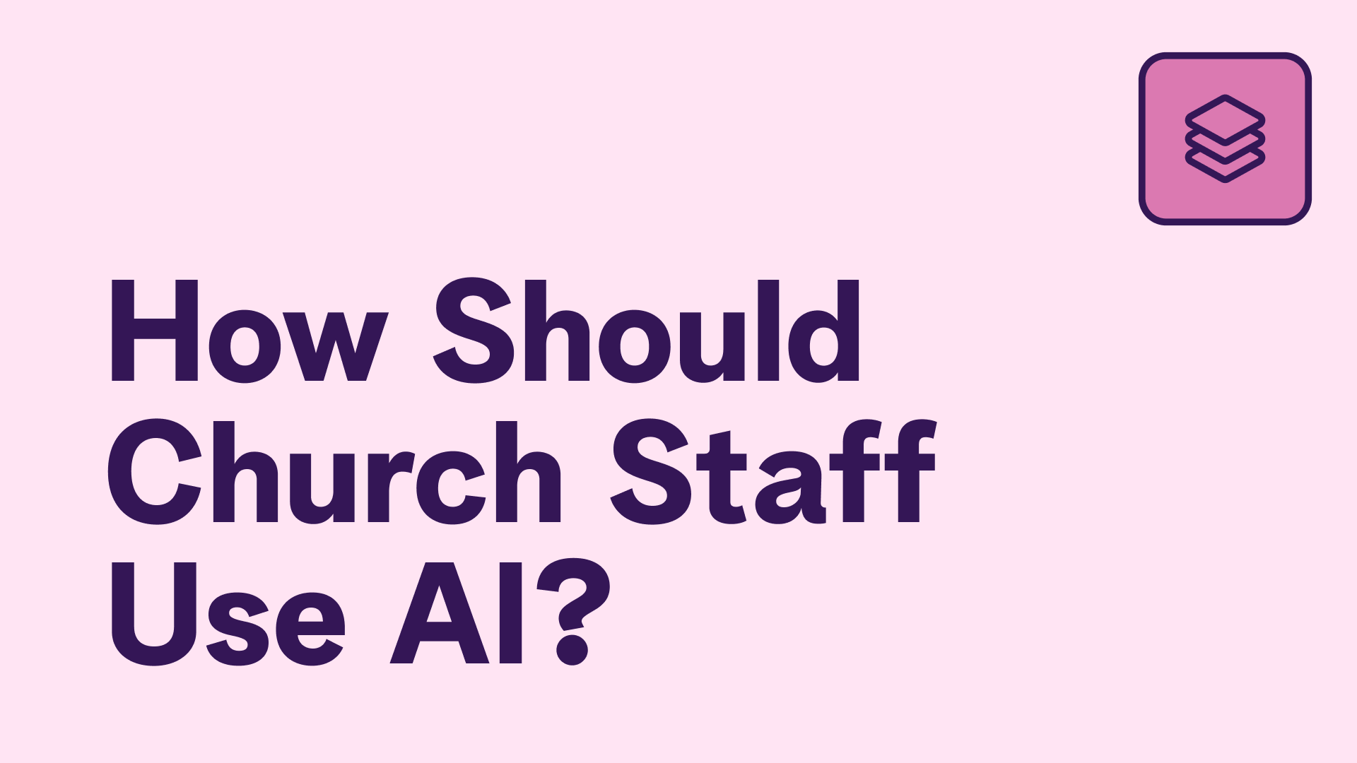 Should Church Staff Use AI?