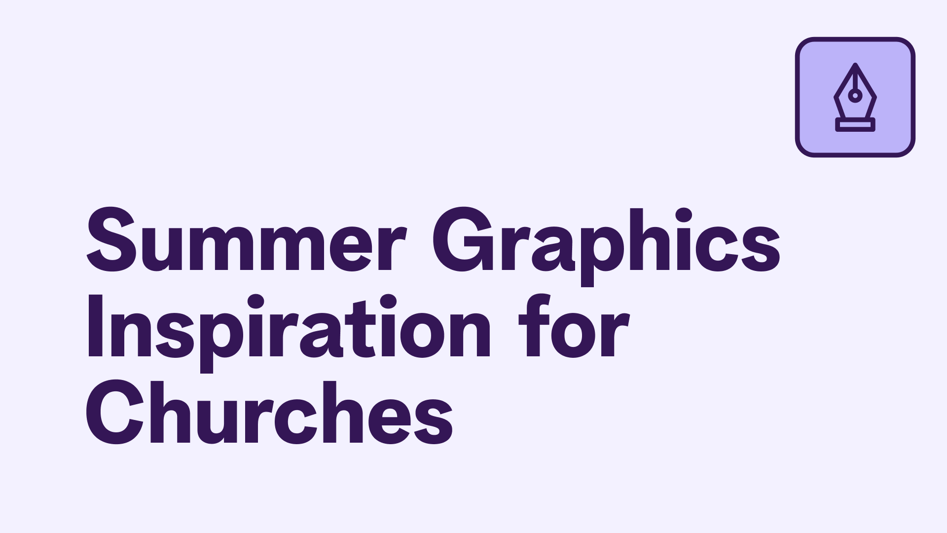 Summer Graphics Inspiration for Churches
