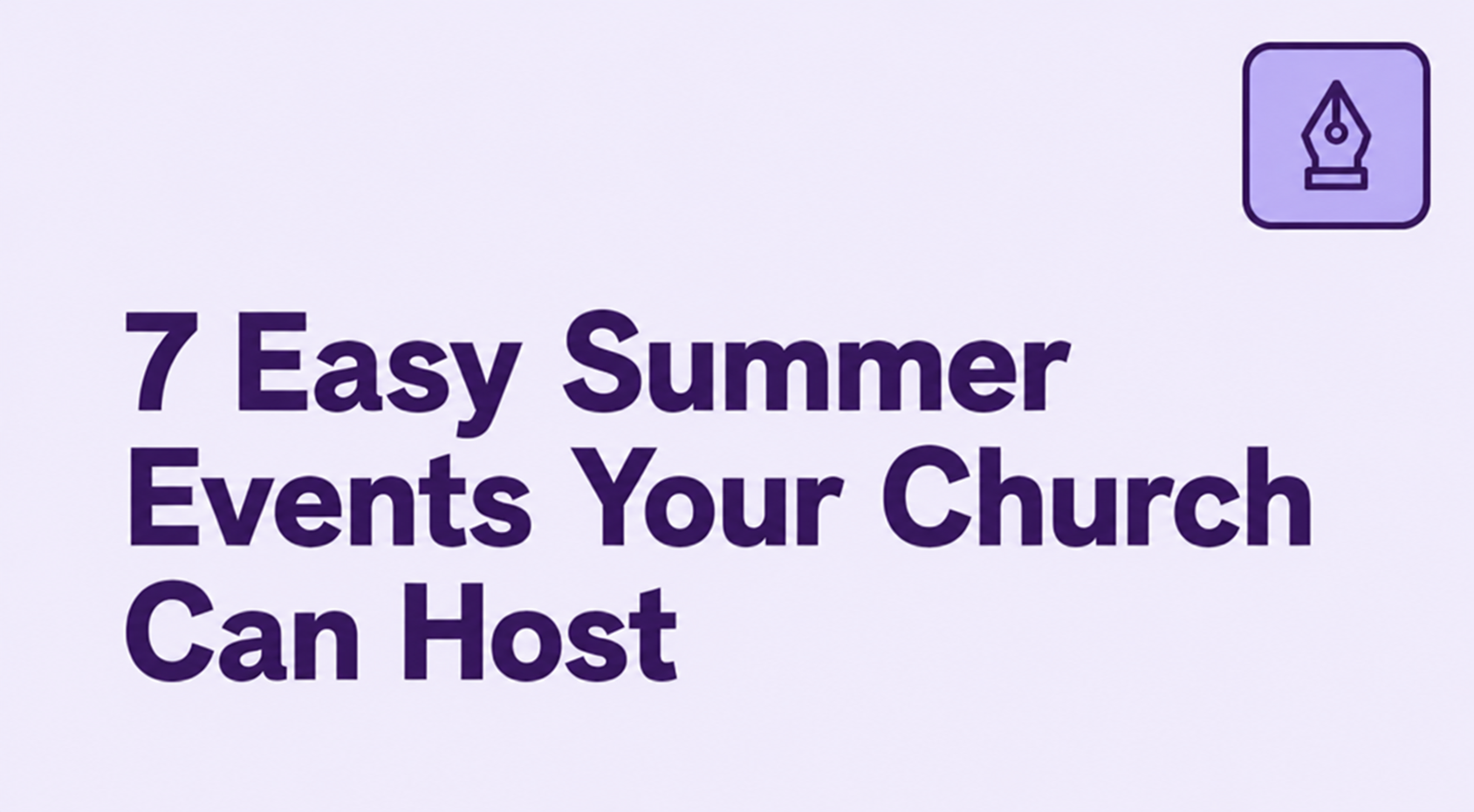 7 Easy Summer Events Your Church Can Host