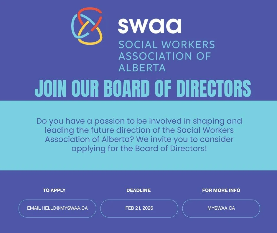 Are you interested in helping shape the future of social work in Alberta?

SWAA is inviting applications to join our Board of Directors and welcomes diverse voices and lived experience from across the province.

Application deadline: February 21, 202