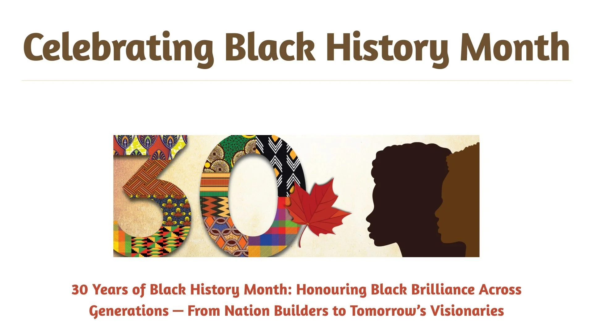 This year marks 30 years of Black History Month in Canada.

As we mark Black History Month 2026, we pause to honour the people whose advocacy, leadership, and resilience made recognition, rights, and progress possible in Canada.

Black History Month 