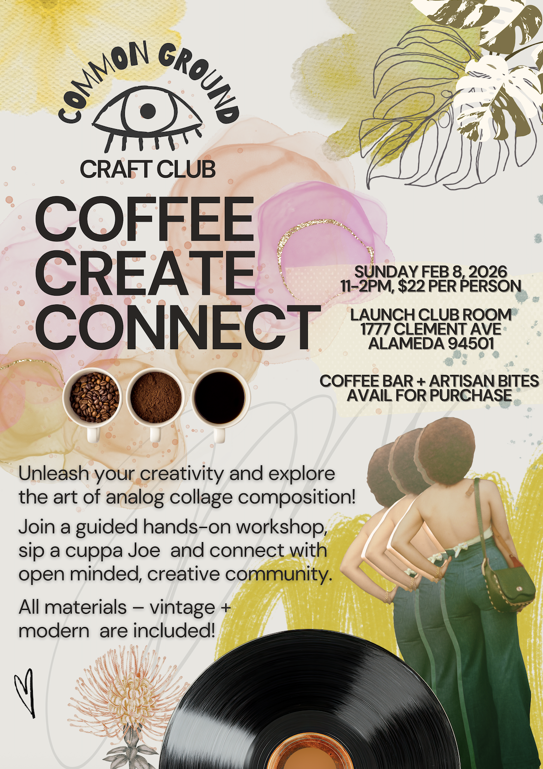 Event poster for Common Ground Craft Club's coffee and art workshop on February 8, 2026, from 11 am to 2 pm at 1777 Clement Ave, Alameda, featuring a coffee bar, artisan bites, and a guided collage workshop. The poster has a artistic design with watercolor elements, an illustration of three coffee cups, a vinyl record at the bottom, and a woman with an Afro hairstyle at the lower right.