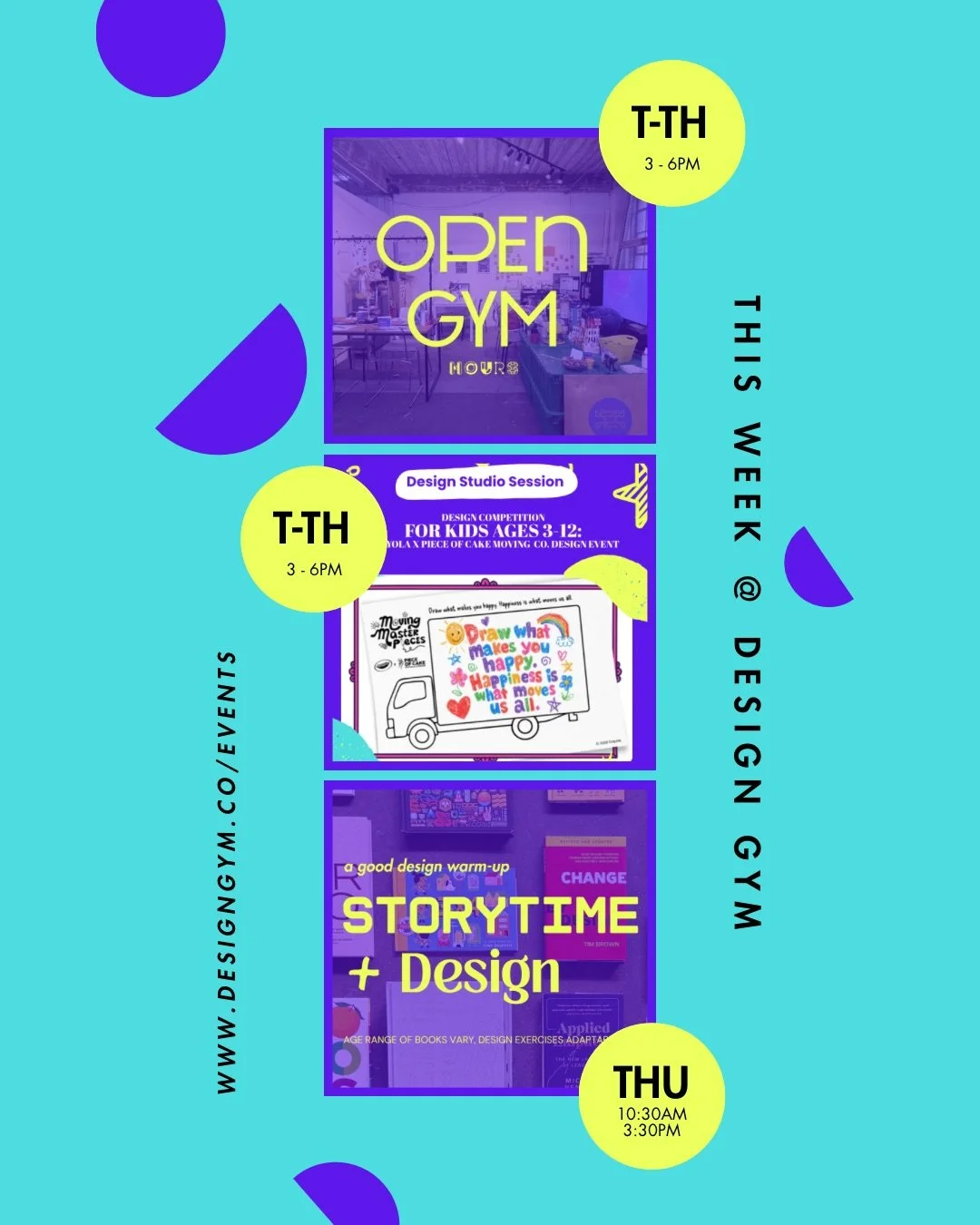 ⏳ New hours for the school year starting this week! More info and details below. See you soon 🥰

🟣 WEEKLY @ DESIGN GYM 🟣
💪🏽Tuesday to Thursday, 3:30-6PM: OPEN GYM HOURS
Studio Session: Piece of Cake Moving &amp; Storage and Crayola invites kids 