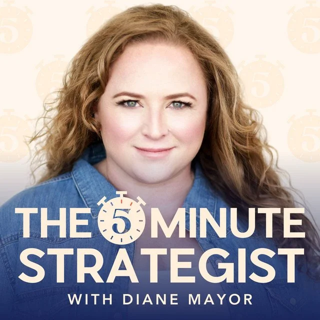 The 5 Minute Strategist with Diane Mayor